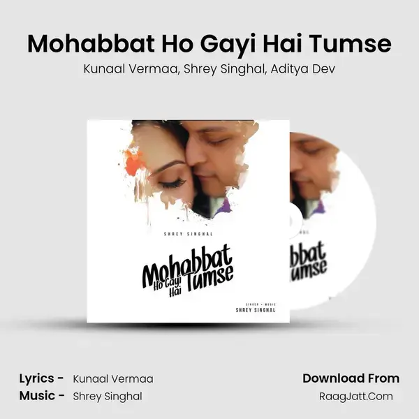 Mohabbat Ho Gayi Hai Tumse - Kunaal Vermaa