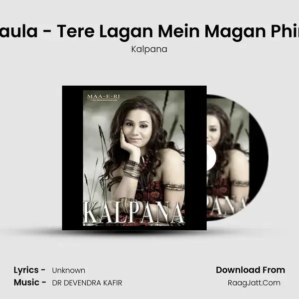 Maula - Tere Lagan Mein Magan Phiru mp3 song