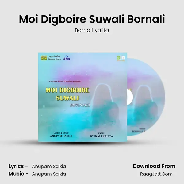 Moi Digboire Suwali Bornali mp3 song