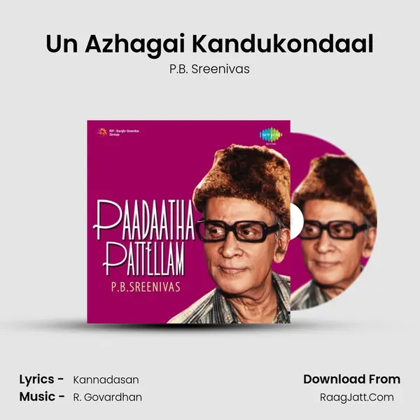 Un Azhagai Kandukondaal Song mp3 | P.B. Sreenivas