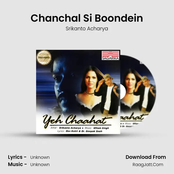 Chanchal Si Boondein Song mp3 | Srikanto Acharya