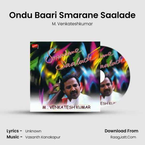 Ondu Baari Smarane Saalade Song mp3 | M. Venkateshkumar