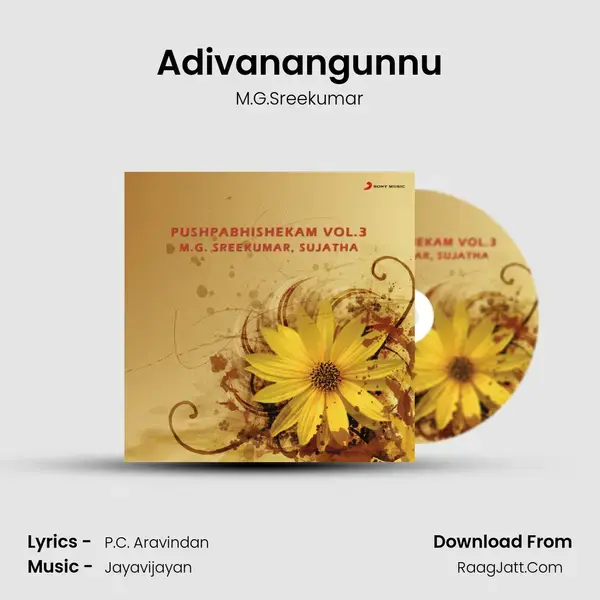 Adivanangunnu Song mp3 | M.G.Sreekumar