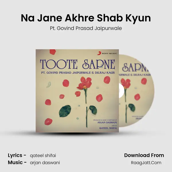 Na Jane Akhre Shab Kyun Song mp3 | Pt. Govind Prasad Jaipurwale