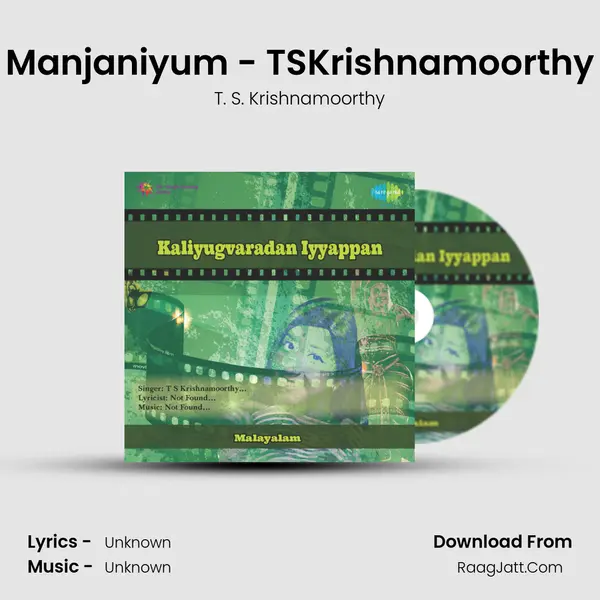 Manjaniyum - TSKrishnamoorthy mp3 song