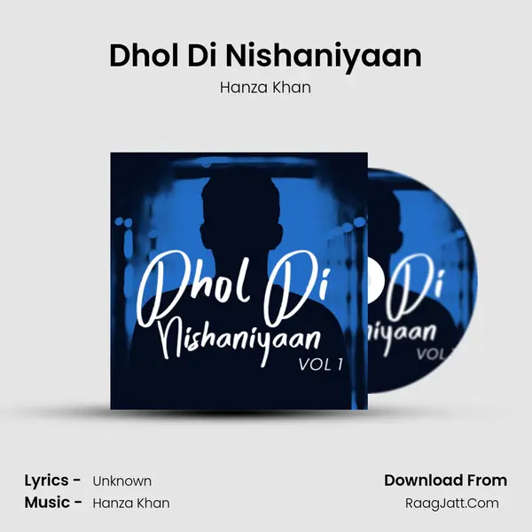 Dhol Di Nishaniyaan Song mp3 | Hanza Khan