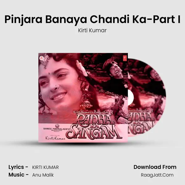 Pinjara Banaya Chandi Ka-Part I mp3 song