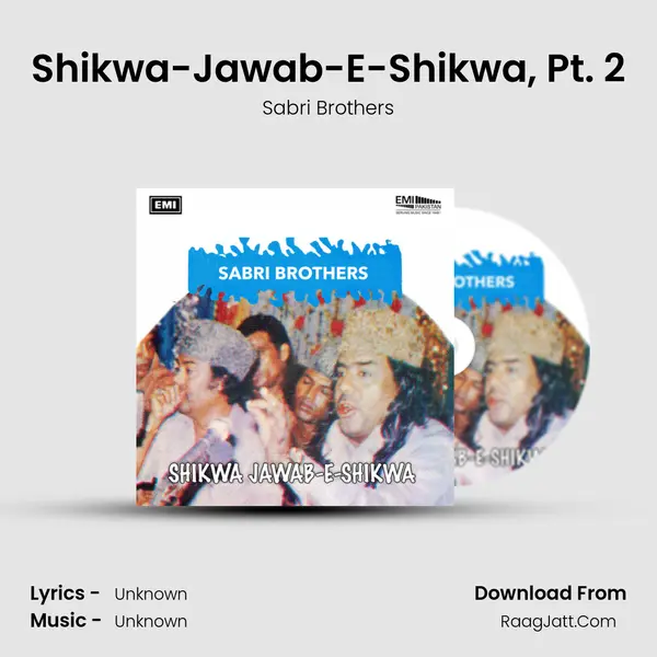 Shikwa-Jawab-E-Shikwa, Pt. 2 Song mp3 | Sabri Brothers