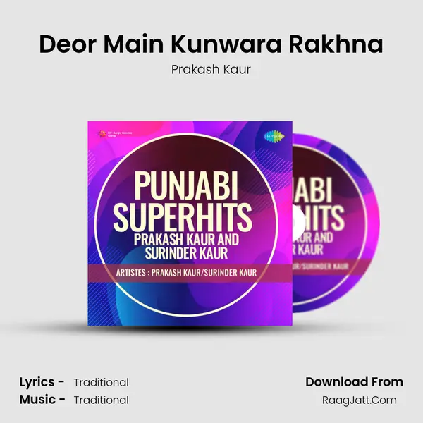 Deor Main Kunwara Rakhna Song mp3 | Prakash Kaur