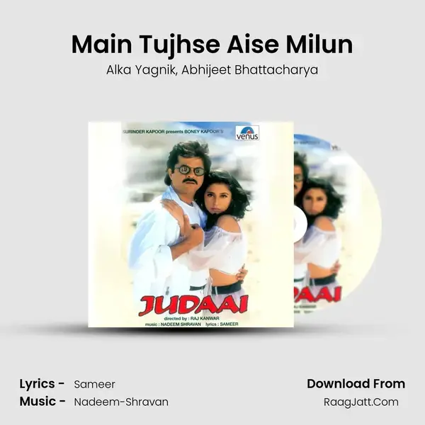 Main Tujhse Aise Milun Song mp3 | Alka Yagnik