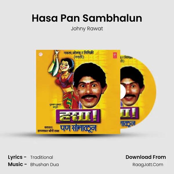 Hasa Pan Sambhaloon - Johny Rawat