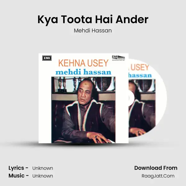 Kya Toota Hai Ander Song mp3 | Mehdi Hassan