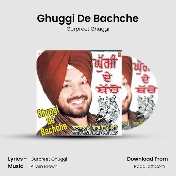 Ghuggi De Bachche Song mp3 | Gurpreet Ghuggi