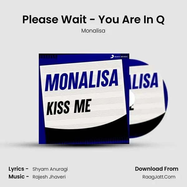 Please Wait - You Are In 'Q' Song mp3 | Monalisa