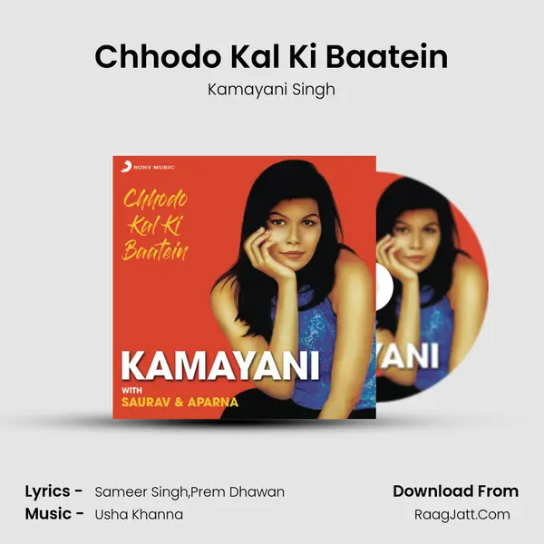 Chhodo Kal Ki Baatein mp3 song