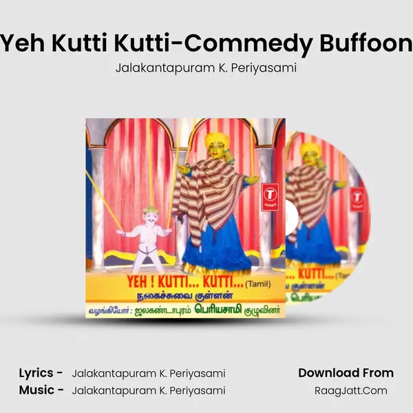 Yeh Kutti Kutti -Comedy Buffoon - Jalakantapuram K. Periyasami