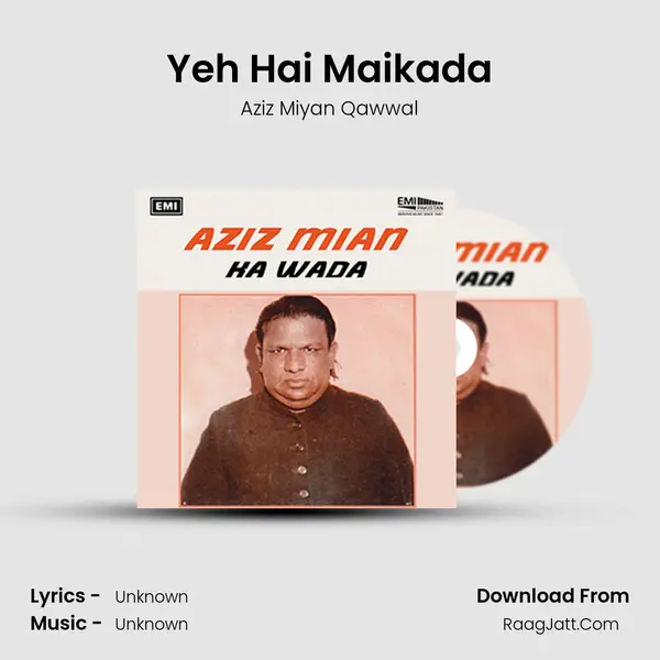 Yeh Hai Maikada Song mp3 | Aziz Miyan Qawwal