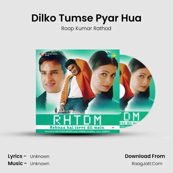 Dilko Tumse Pyar Hua Song mp3 | Roop Kumar Rathod