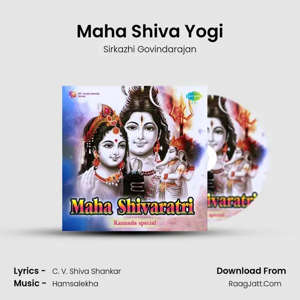 Maha Shiva Yogi Song mp3 | Sirkazhi Govindarajan