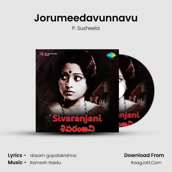 Jorumeedavunnavu Song mp3 | P. Susheela