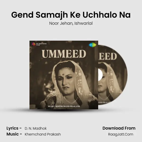 Gend Samajh Ke Uchhalo Na Song mp3 | Noor Jehan