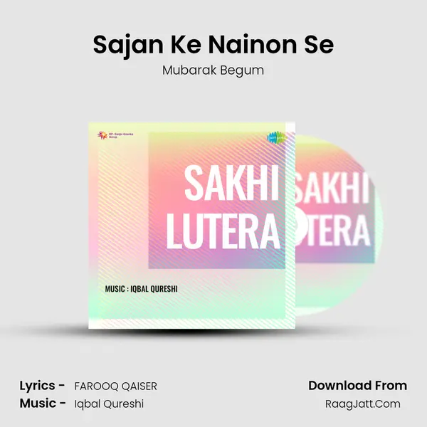 Sajan Ke Nainon Se Song mp3 | Mubarak Begum