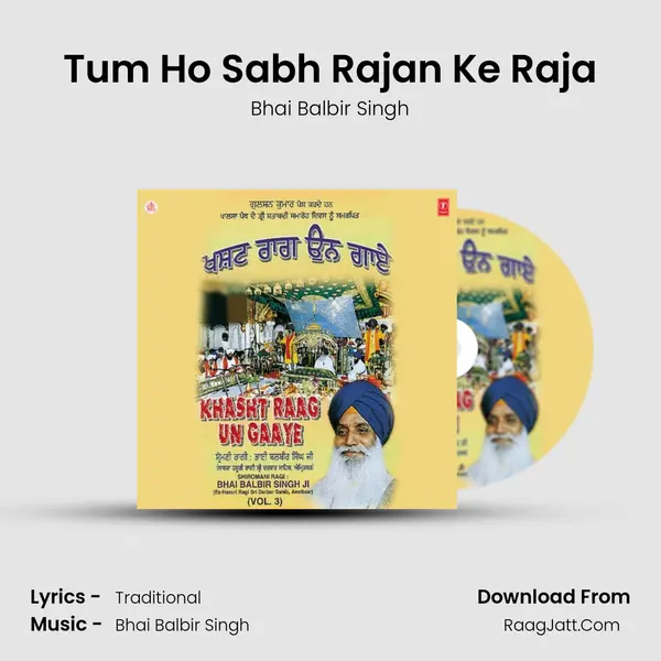 Tum Ho Sabh Rajan Ke Raja Song mp3 | Bhai Balbir Singh