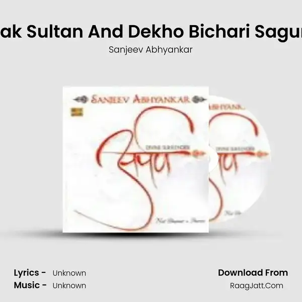 Khayal - Chandhiye Mulak Sultan And Dekho Bichari Saguna - Sanjeev Abhyankar Song mp3 | Sanjeev Abhyankar