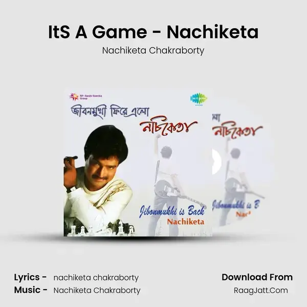 ItS A Game - Nachiketa Song mp3 | Nachiketa Chakraborty