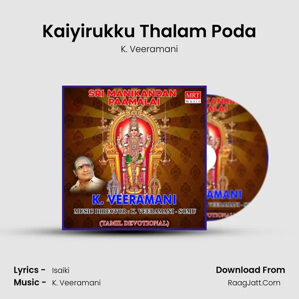 Kaiyirukku Thalam Poda Song mp3 | K. Veeramani