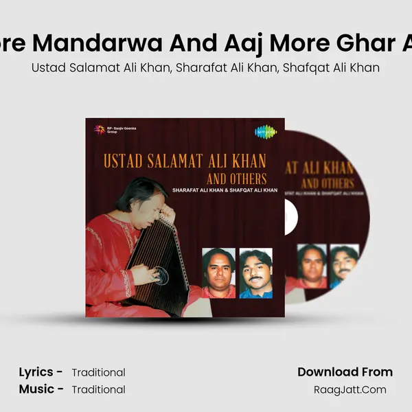 Aaye Pee More Mandarwa And Aaj More Ghar Aaye Balama Song mp3 | Ustad Salamat Ali Khan