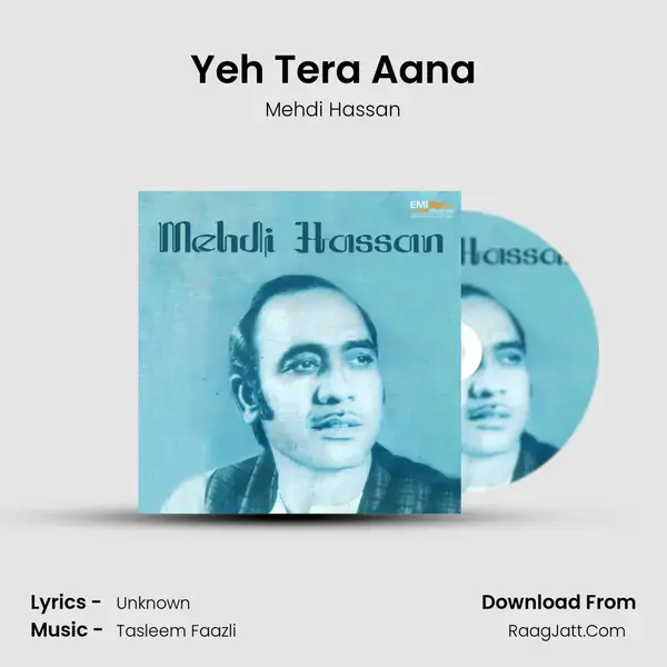 Yeh Tera Aana Song mp3 | Mehdi Hassan