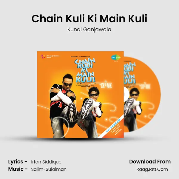 Chain Kuli Ki Main Kuli Song mp3 | Kunal Ganjawala