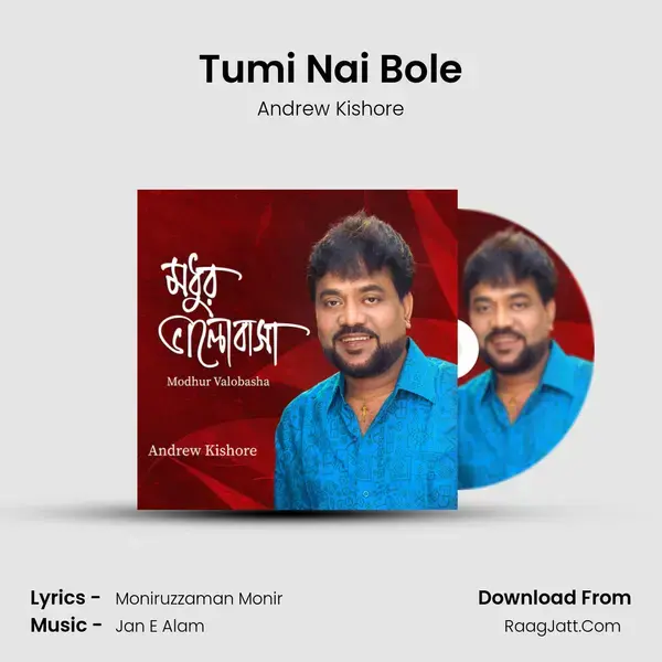 Tumi Nai Bole Song mp3 | Andrew Kishore