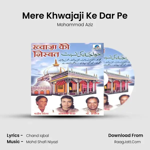 Mere Khwajaji Ke Dar Pe Song mp3 | Mohammad Aziz