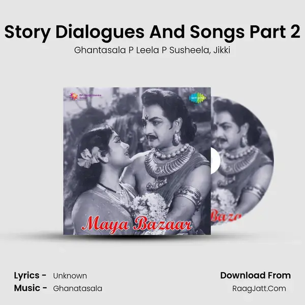 Story Dialogues And Songs Part 2 Song mp3 | Ghantasala P Leela P Susheela