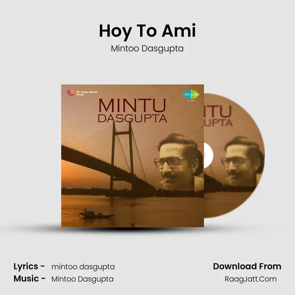 Hoy To Ami Song mp3 | Mintoo Dasgupta