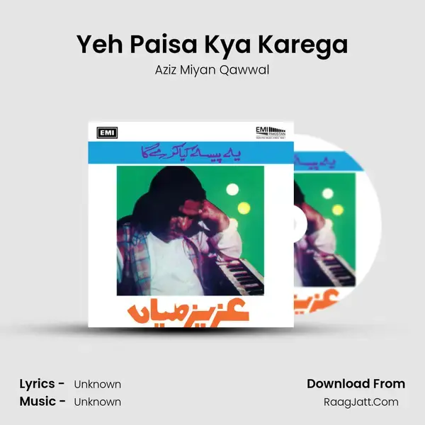 Yeh Paisa Kya Karega - Aziz Miyan Qawwal