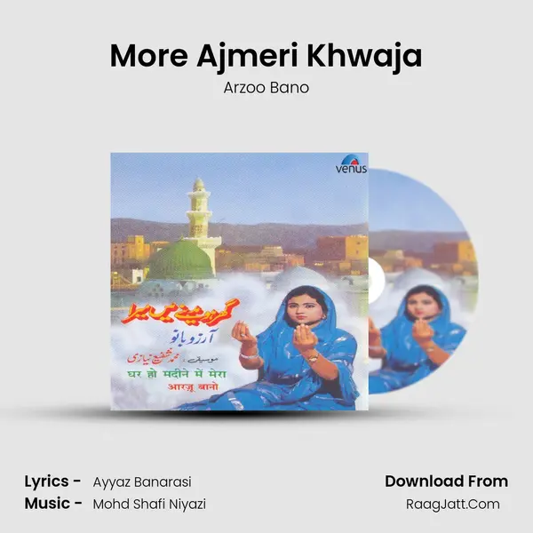 More Ajmeri Khwaja Song mp3 | Arzoo Bano