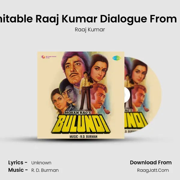 The Inimitable Raaj Kumar Dialogue From Bulundii mp3 song