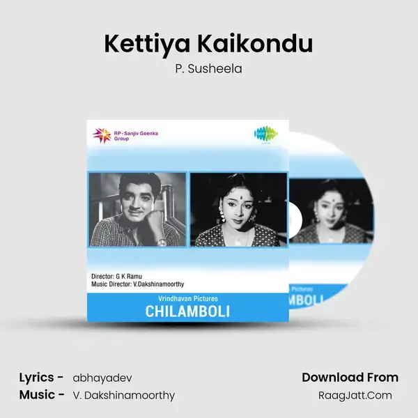 Kettiya Kaikondu Song mp3 | P. Susheela