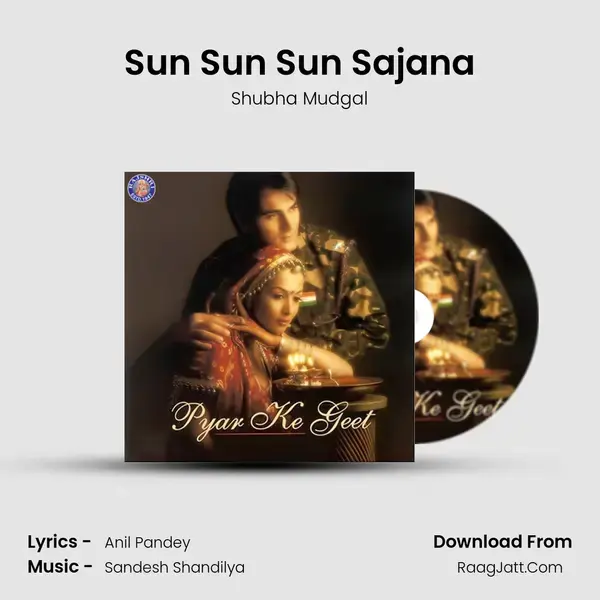 Sun Sun Sun Sajana Song mp3 | Shubha Mudgal