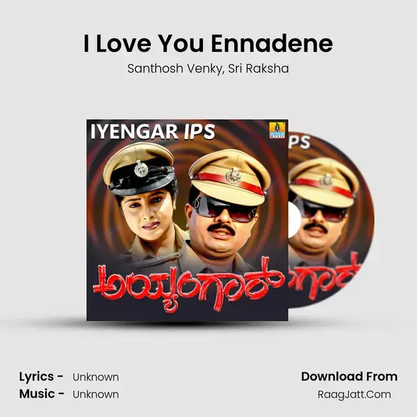 I Love You Ennadene Song mp3 | Santhosh Venky