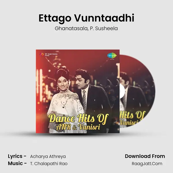 Ettago Vunntaadhi Song mp3 | Ghanatasala