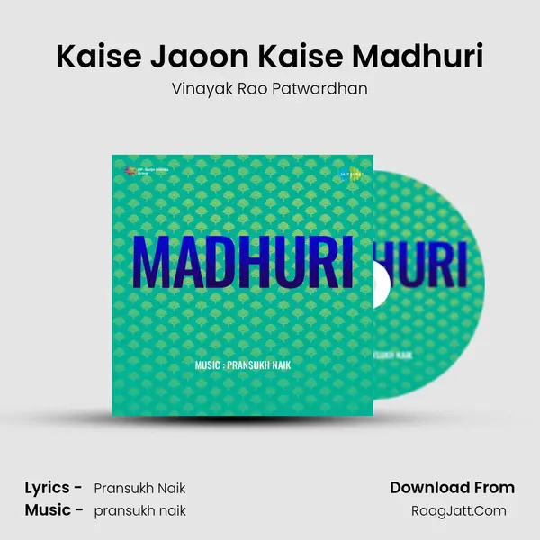 Kaise Jaoon Kaise Madhuri Song mp3 | Vinayak Rao Patwardhan