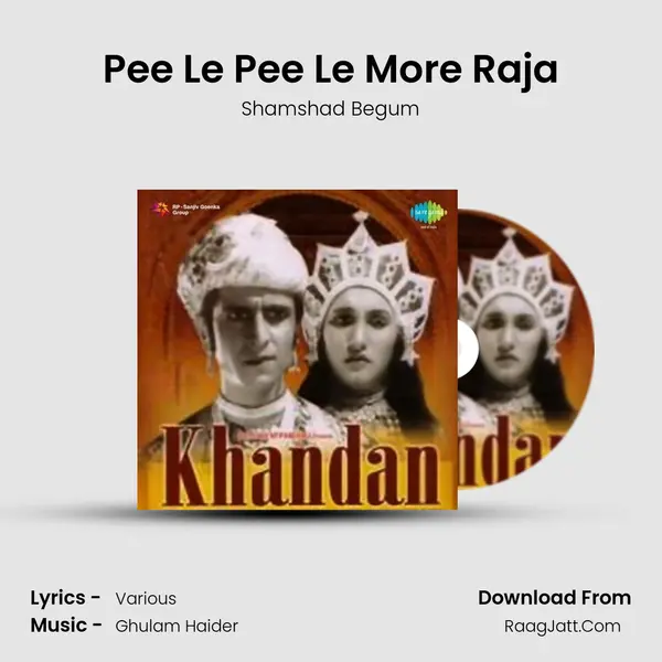 Pee Le Pee Le More Raja Song mp3 | Shamshad Begum