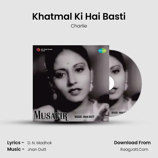 Khatmal Ki Hai Basti Song mp3 | Charlie