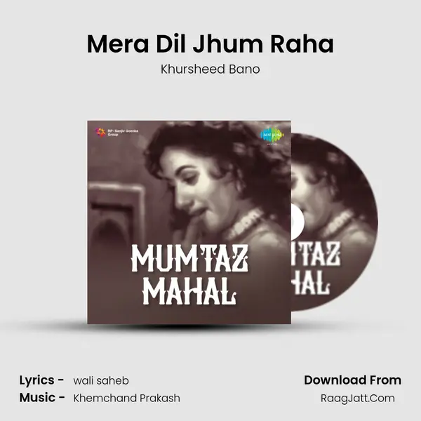 Mera Dil Jhum Raha Song mp3 | Khursheed Bano