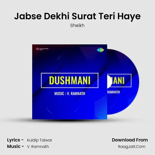 Jabse Dekhi Surat Teri Haye Song mp3 | Sheikh