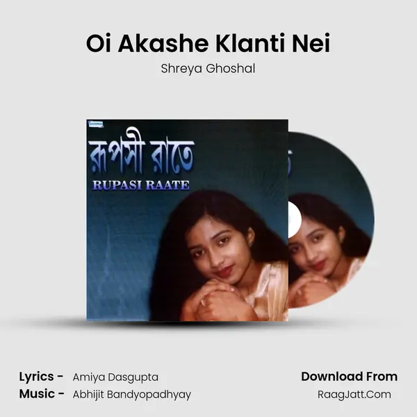 Oi Akashe Klanti Nei Song mp3 | Shreya Ghoshal